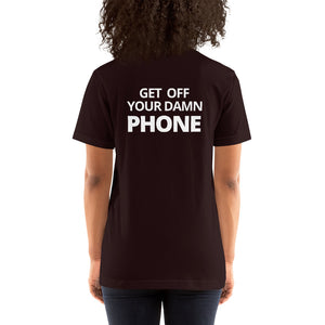 Get Off Your Phone | Short-Sleeve Unisex T-Shirt