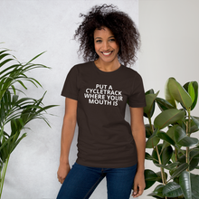 Load image into Gallery viewer, Put a Cycletrack Where Your Mouth Is - Short-Sleeve Unisex T-Shirt