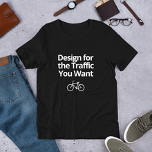 Load image into Gallery viewer, Design for the Traffic You Want | Short-Sleeve Unisex T-Shirt