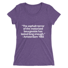 Load image into Gallery viewer, The asphalt terror ... has lasted long enough - Ladies' short sleeve t-shirt