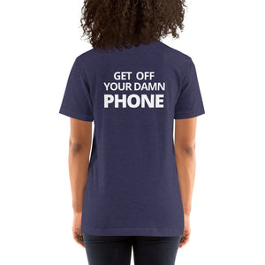 Get Off Your Phone | Short-Sleeve Unisex T-Shirt