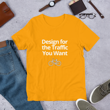 Load image into Gallery viewer, Design for the Traffic You Want | Short-Sleeve Unisex T-Shirt
