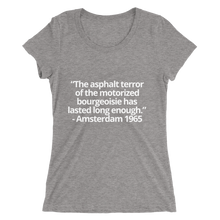 Load image into Gallery viewer, The asphalt terror ... has lasted long enough - Ladies' short sleeve t-shirt