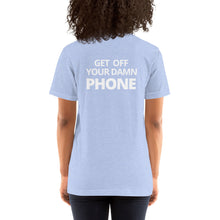 Load image into Gallery viewer, Get Off Your Phone | Short-Sleeve Unisex T-Shirt