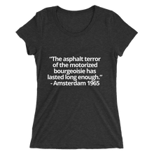 Load image into Gallery viewer, The asphalt terror ... has lasted long enough - Ladies' short sleeve t-shirt