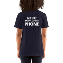 Load image into Gallery viewer, Get Off Your Phone | Short-Sleeve Unisex T-Shirt